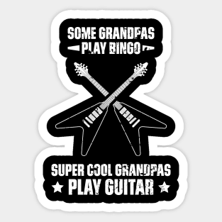 Some Grandpas Play Bingo Super Cool Grandpas Play Guitar Funny Quote Distressed Sticker